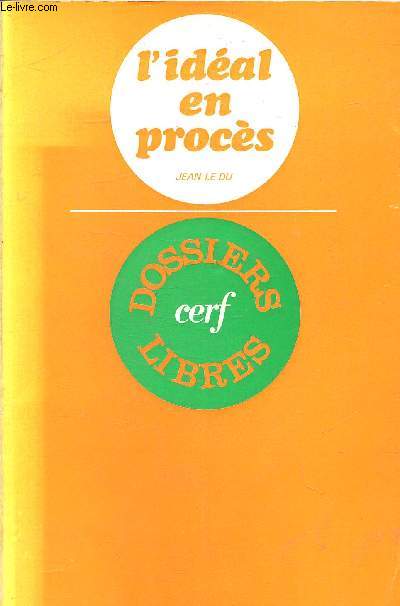 DOSSIERS LIBRES - L'IDEAL EN PROCES .