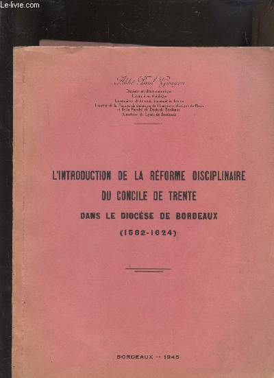 L'INTRODUCTION DE LA REFORME DISCIPLINAIRE DU CONCILE DE TRENTE DANS LE DIOCESE DE BORDEAUX (1582-1624) - ENVOI DE L'AUTEUR.
