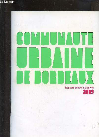 COMMUNAUTE URBAINE DE BORDEAUX RAPPORT ANNUEL D'ACTIVITE 2009.