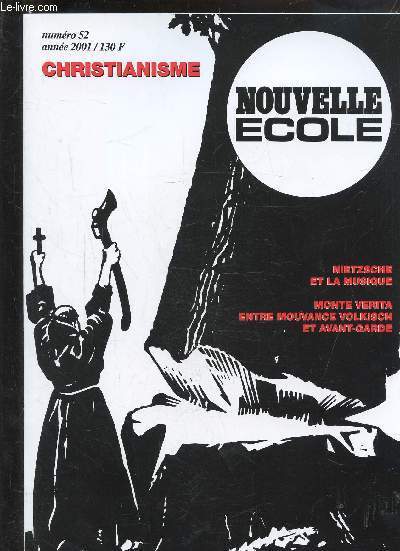 CHRISTIANISME N52 ANNEE 2001 - Le christianisme et les religions du Livre par Pierre Le Vigan - Jsus sous l'oeil critique des historiens par Alain de Benoist - Jsus et ses frres par Alain de Benoist - la perscution contre les paens etc.