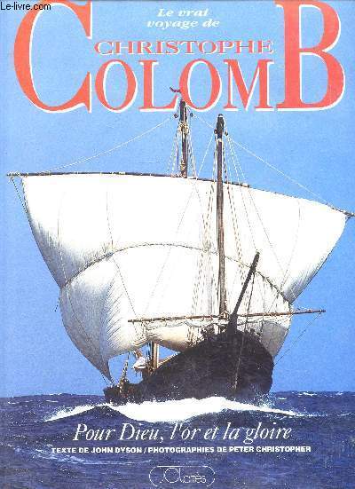 LE VRAI VOYAGE DE CHRISTOPHE COLOMB.