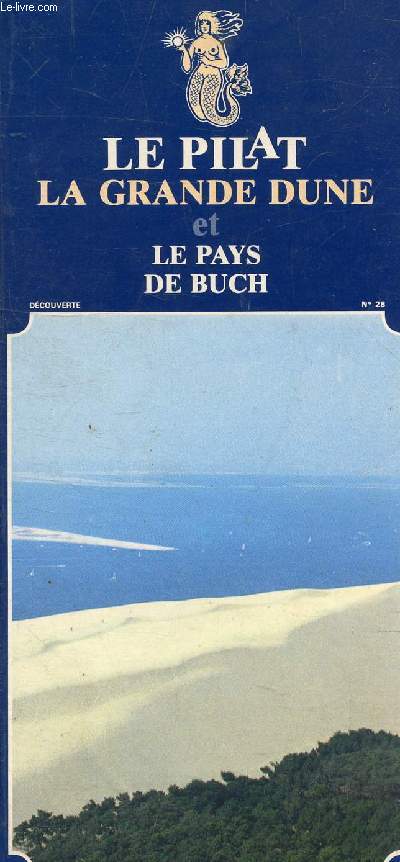 LA GRANDE DUNE DU PILAT ET LE PAYS DE BUCH.