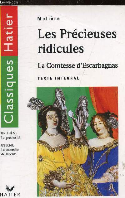 LES PRECIEUSES RIDICULES ET LA COMTESSE D'ESCARBAGNAS - COLLECTION CLASSIQUES HATIER N59.