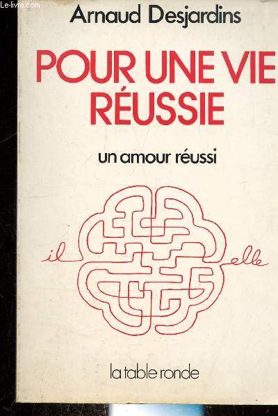 POUR UNE VIE REUSSIE - UN AMOUR REUSSI -