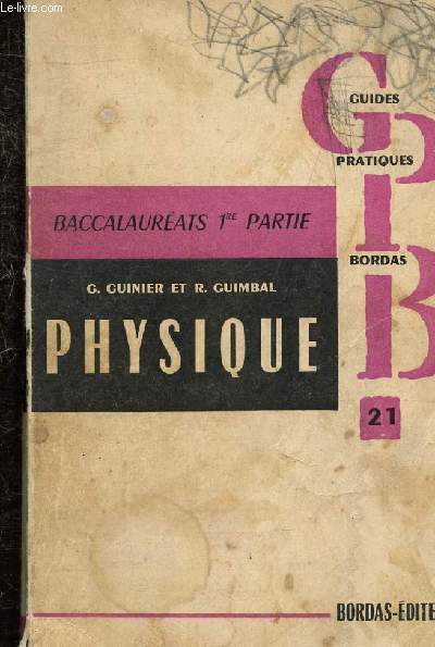 PHYSIQUE- GUIDE PRATIQUE BORDAS N21 - CLASSES DE 1ER A'CMM' - PROGRAMME DU 19 JUILLET 1957