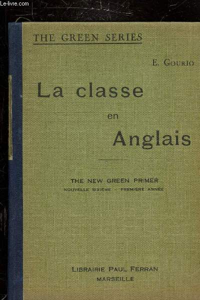 LA CLASSE EN ANGLAIS- NOUVELLE SIXIEME - PREMIERE ANNEE.