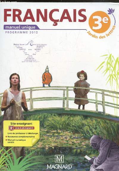 FRANCAIS 3E - PROGRAMME 2012 - CLASSE DE 3E - JARDIN DES LETTRES .