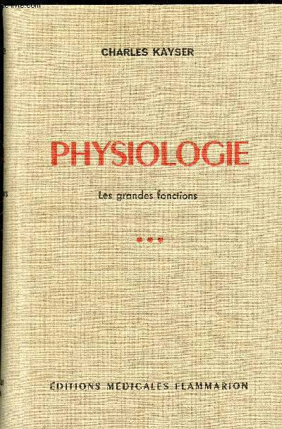 PHYSIOLOGIE - LES GRANDES FONCTIONS - LIVRE TROISIEME