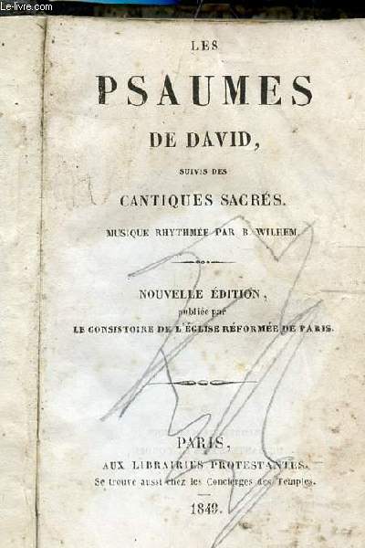 LES PSAUMES DE DAVID SUIVIS CANTIQUES SACRES -