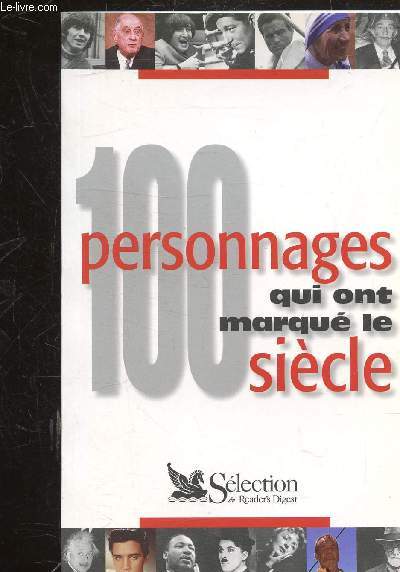 100 PERSONNAGES QUI ONT MARQUE LE SIECLE -