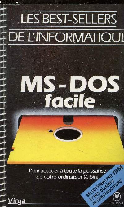 MS-DOS FACILE - POUR ACCEDER A TOUTE LA PUISSANCE DE VOTRE ORDINATEUR 16 BITS - COLLECTION MARABOUT SERVICE MS 843.