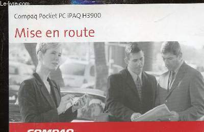 COMPAQ POCKET PC iPAQ H3900 - MISE EN ROUTE.