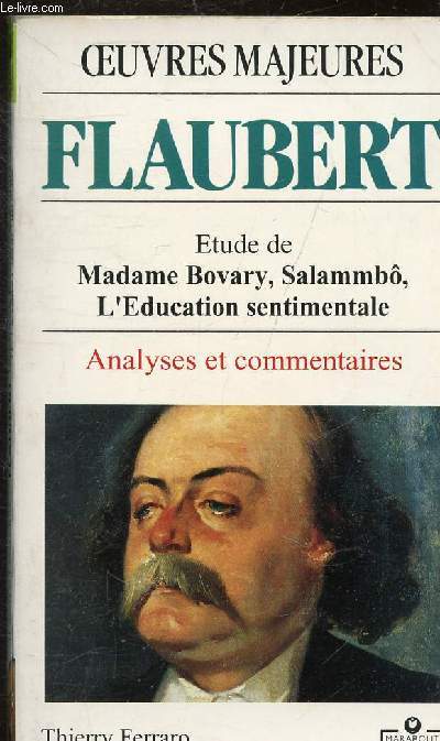 FLAUBERT - ETUDE DE MADAME BOVARY - SALAMMBO - L'EDUCATION SENTIMENTALE- COLLECTION MARABOUT SERVICE N°59