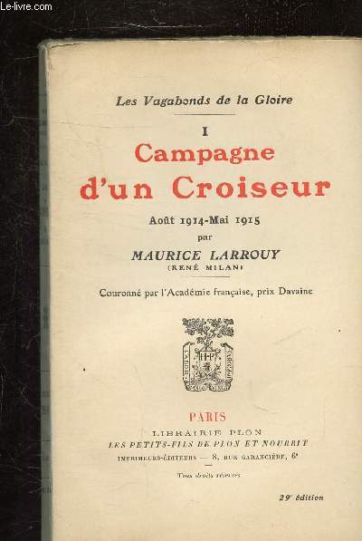 LES VAGABONDS DE LA GLOIRE - TOME 1 - CAMPAGNE D'UN CROISEUR - AOUT 1914-MAI 1915 -