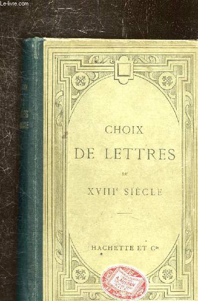 CHOIX DE LETTRES DU XVIIIE SIECLE -