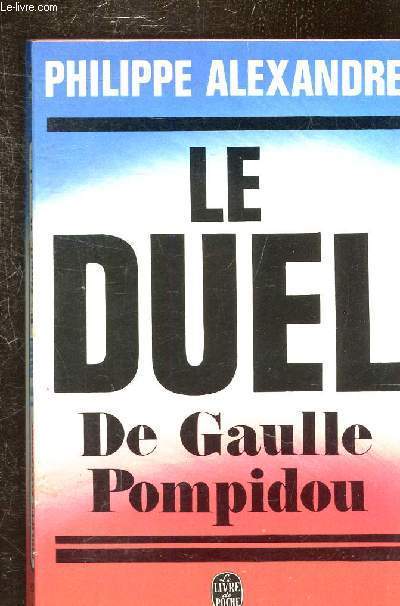 LE DUEL - DE GAULLE POMPIDOU