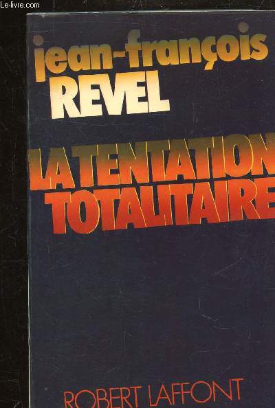 LA TENTATION TOTALITAIRE - COLLECTION LIBERTES 2000.
