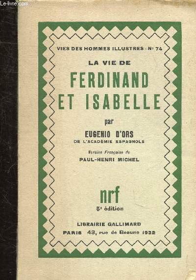 LA VIE DE FERDINAND ET ISABELLE ROIS CATHOLIQUES D'ESPAGNE - COLLECTION VIES DES HOMMES ILLUSTRES N74.