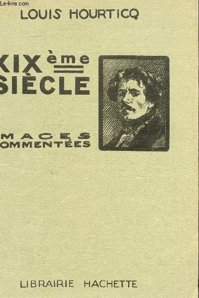 XIXEME SIECLE - IMAGES COMMENTEES - A L'USAGE DE LA CLASSE DE PREMIERE DE L'ENSEIGNEMENT SECONDAIRE.