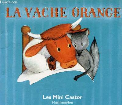 LA VACHE ORANGE .