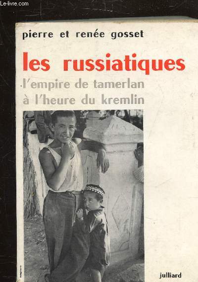 LES RUSSIATIQUES - L'EMPIRE DE TAMERLAN A L'HEURE DU KREMELIN