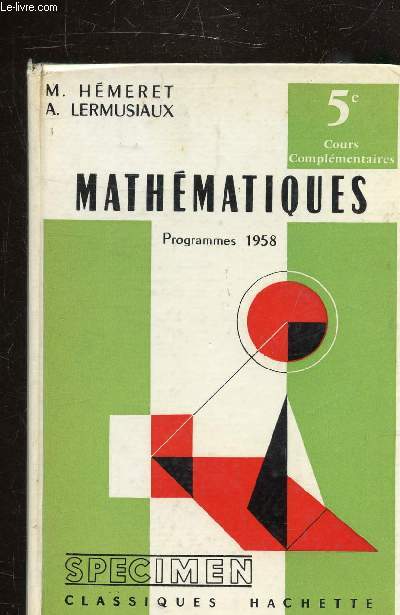 MATHEMATIQUES - 5E COURS ELEMENTAIRES- PROGRAMME 1958 -