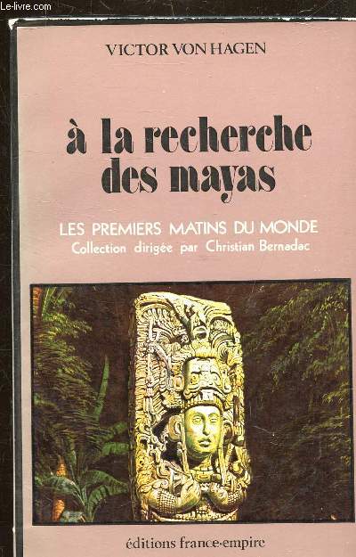 A LA RECHERCHE DES MAYAS - LES PREMIERS MATINS DU MONDE -