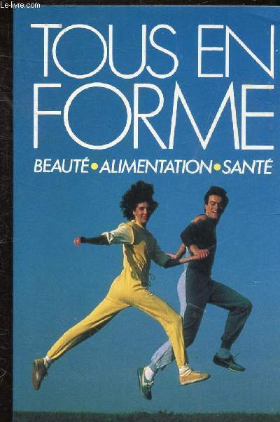 TOUS EN FORME - BEAUTE ALIMENTATION SANTE
