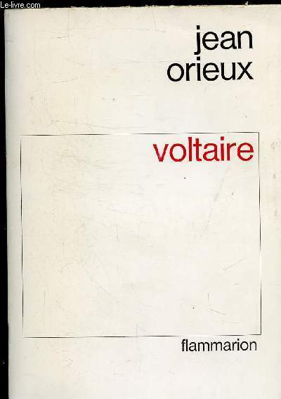 VOLTAIRE OU LA ROYAUTE DE L'ESPRIT.