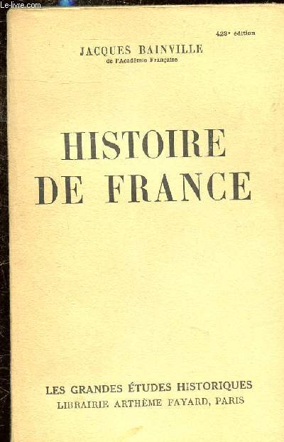 HISTOIRE DE FRANCE - COLLECTION LES GRANDES ETUDES HISTORIQUES