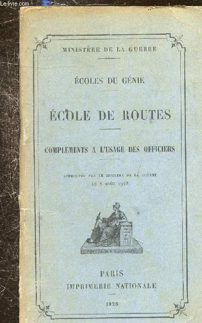 ECOLE DU GENIE - ECOLE DE ROUTES - COMPLEMENTS A L'USAGE DES OFFICIERS -