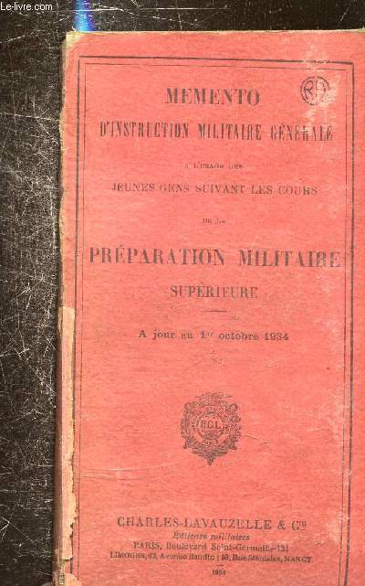 MEMENTO D'INSTRUCTION MILITAIRE GENERALE A L'USAGE DES JEUNES GENS SUIVANT LES COURS DE LA PREPARATION MILITAIRE SUPERIEURE-