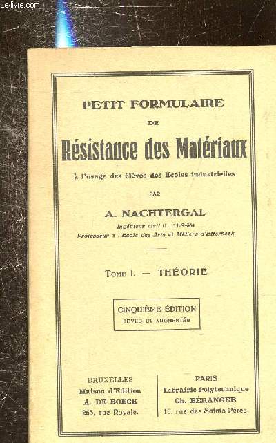 PETIT FORMULAIRE DE RESISTANCE DES MATERIAUX A L'USAGE DES ELEVES DES ECOLES INDUSTRIELLES - TOME 1 - THEORIE -