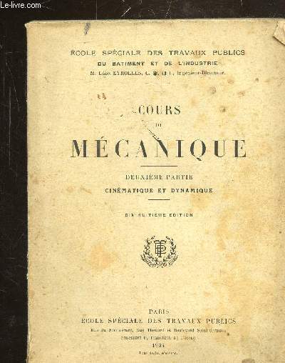COURS DE MECANIQUE - DEUXIEME PARTIE : CINEMATIQUE ET DYNAMIQUE - 18E EDITION.