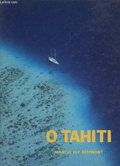 O TAHITI - ENVOI DE L'AUTEUR - 2 PHOTOS DISPONIBLES