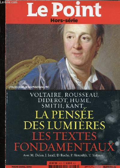 LE POINT - HORS SERIE N26 - MARS AVRIL 2010 . - Voltaire, Rousseau, Diderot, Hume, Smith, Kant, La pense des lumires - Les textes fondamentaux