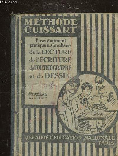 ENSEIGNEMENT PRATIQUE ET SIMULTANE DE LA LECTURE DE L'ECRITURE DE L'ORTHOGRAPHE ET DU DESSIN - METHODE RATIONNELLE PREPARANT LES ENFANTS A LA LECTURE EXPRESSIVE ET A L'INTELLIGENCE DE LA LANGUE.