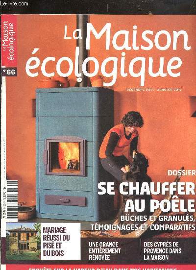 LA MAISON ECOLOGIQUE N66 DECEMBRE 2011-JANVIER 2012 - Ecoformationdans les GRETA - de pis et de bois - dossier se chauffer au pole - colo la salle d'eau ? - village du futur  l'irlandaise - grange  vivre - habitat group et conomie solidaire etc.