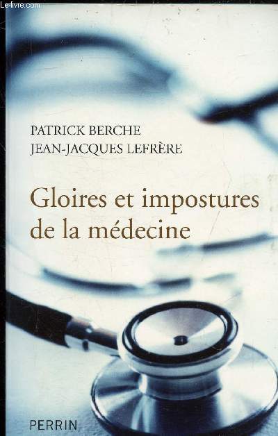 GLOIRES ET IMPOSTURES DE LA MEDECINE -