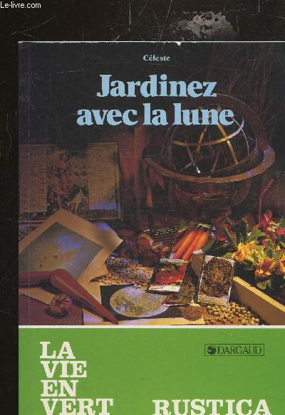 JARDINEZ AVEC LA LUNE -COLLECTION LA VIE EN VERT - RUSTICA