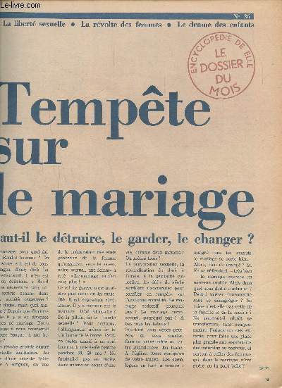 ENCYCLOPEDIE DE ELLE. LE DOSSIER DU MOIS - SUPPLEMENT AU N 36-Tempte sur le mariage - Vers le mariage collectif. Pourquoi la forteresse du mariage se lzarde. Le bon vieux mariage rsiste.L'immuable robe blanche.