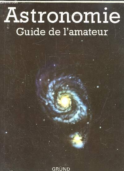 ASTRONOMIE - GUIDE DE L'AMATEUR -