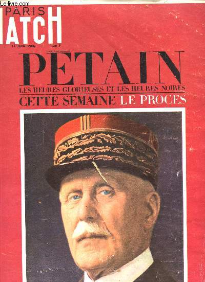 PARIS-MATCH N896 - 11 JUIN 1966 - PETAIN - LES HEURES GLORIEUSES ET LES HEURES NOIRES - CETTE SEMAINE: LE PROCES