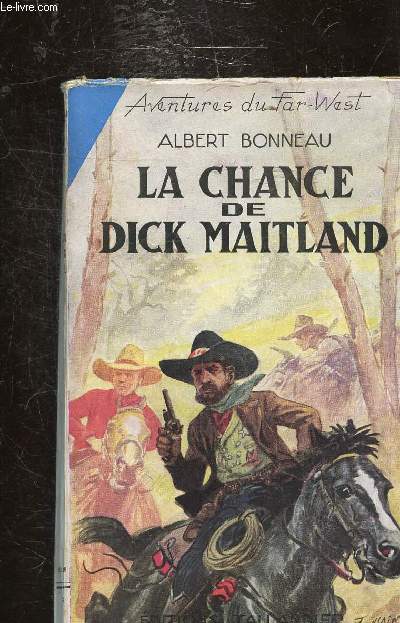 LA CHANCE DE DICK MAITLAND -AVENTURES DU FAR-WEST