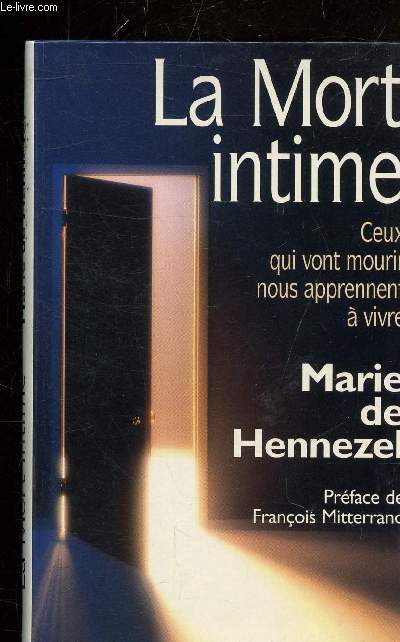LA MORT INTIME / CEUX QUI VONT MOURIR NOUS APPRENENT A VIVRE