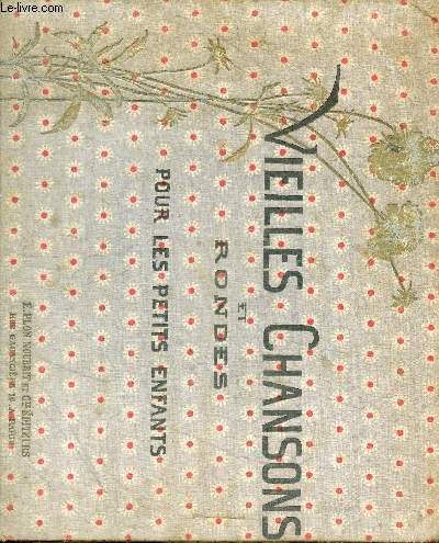 VIEILLES CHANSONS ET RONDES POUR LES PETITS ENFANTS