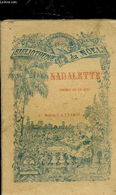 NADALETTE - COMEDIE EN UN ACTE - BIBLIOTHEQUE DU NOEL.