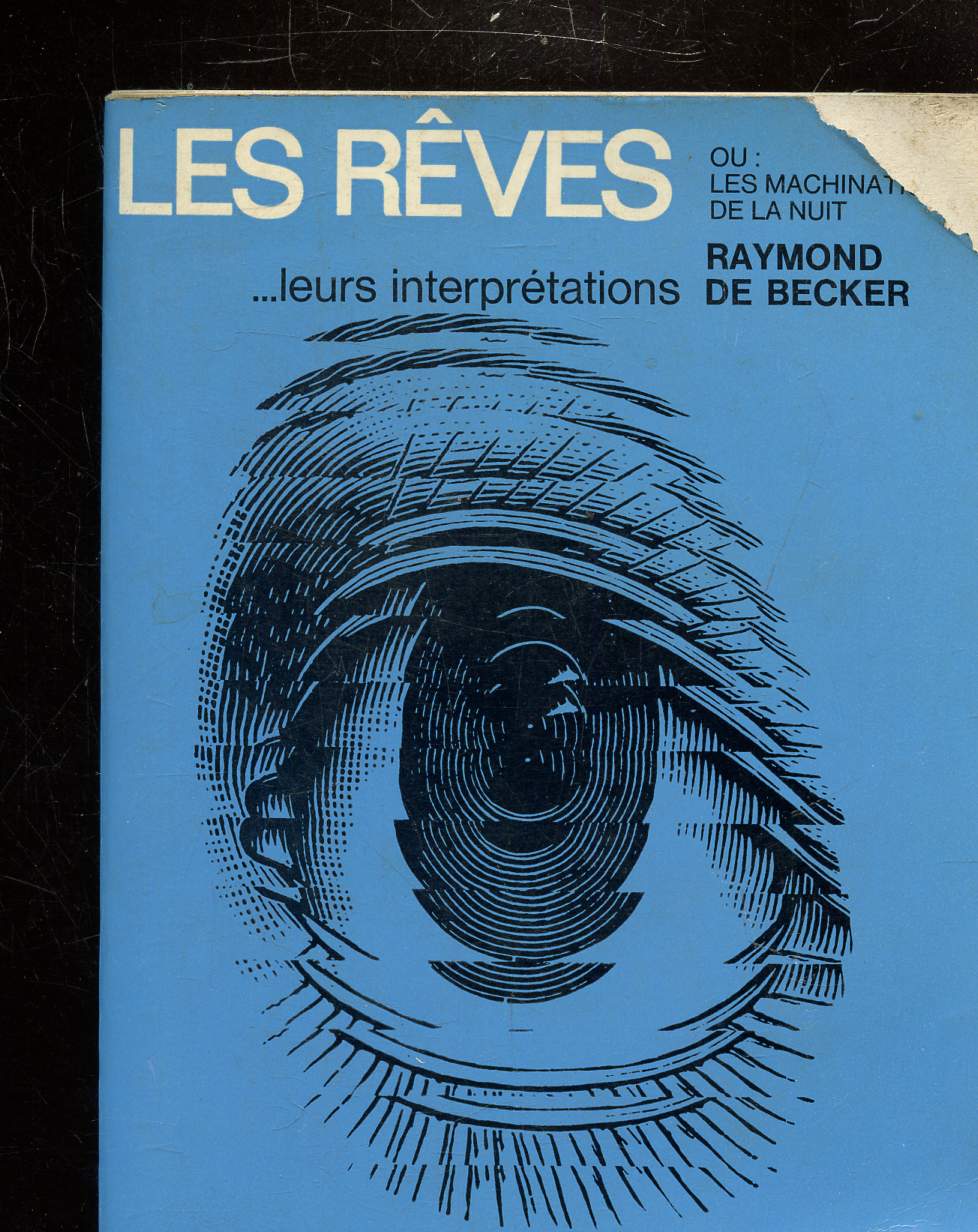 LES REVES OU LES MACHINATIONS DE LA NUIT - LEURS INTERPRETATION