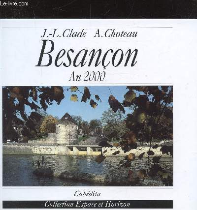 BESANCON AN 2000 - Collection Espace et Horizons.