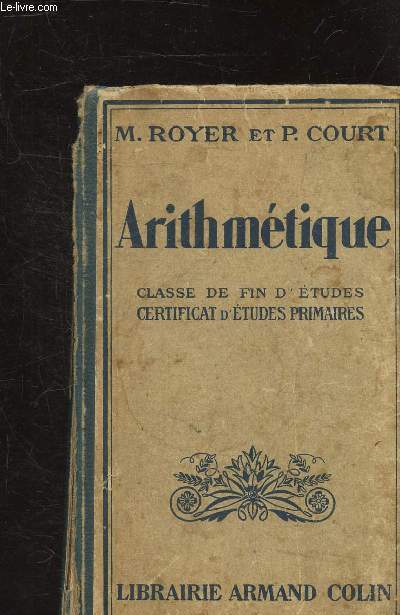 ARITHMETIQUE - CLASSE DE FIN D'ETUDES - CERTIFICAT D'ETUDES PRIMAIRES -